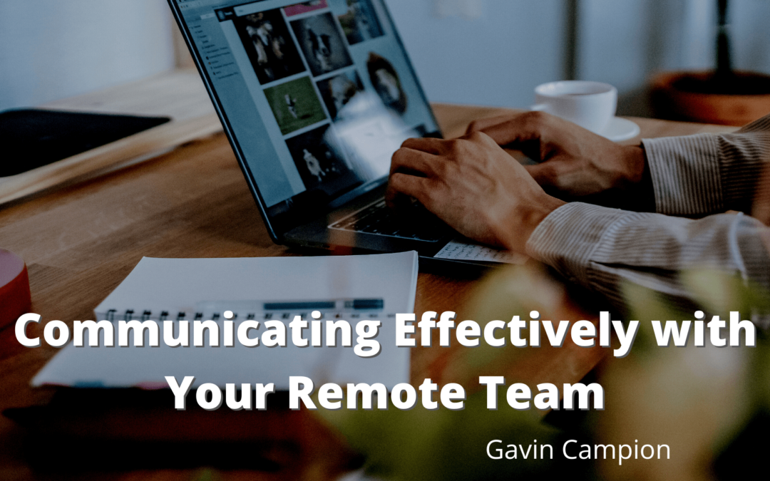 Communicating Effectively with Your Remote Team
