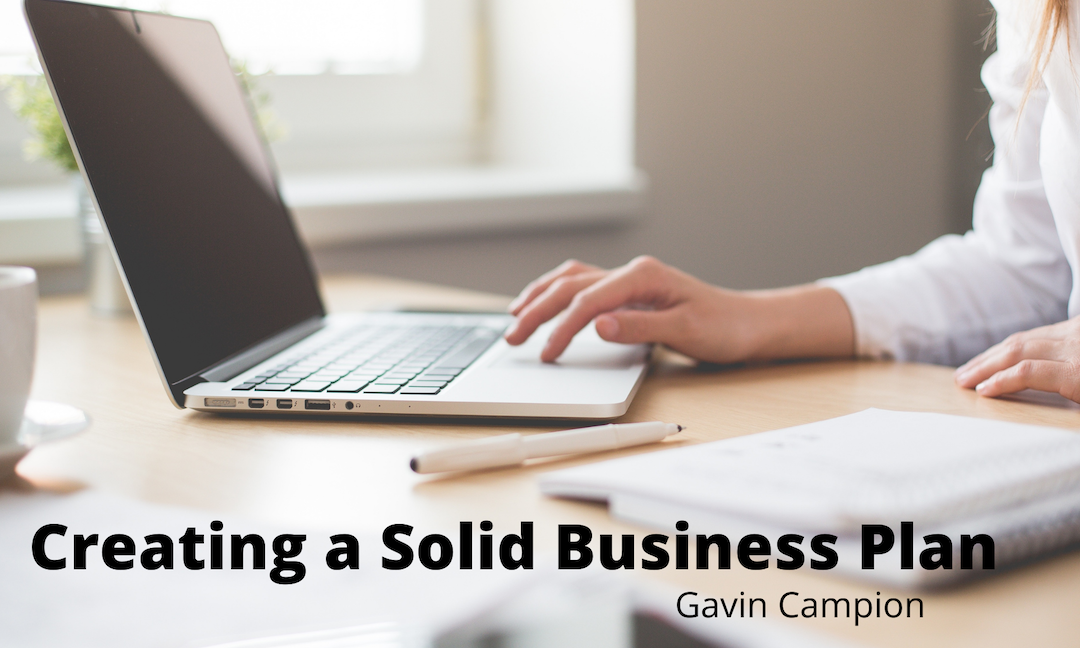 Gavin Campion Creating A Solid Business Plan