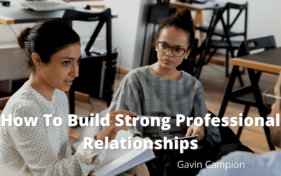 How To Build Strong Professional Relationships