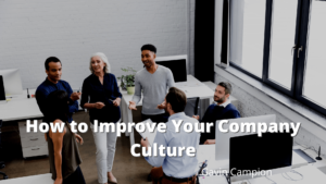 How to Improve Your Company Culture Gavin Campion-min